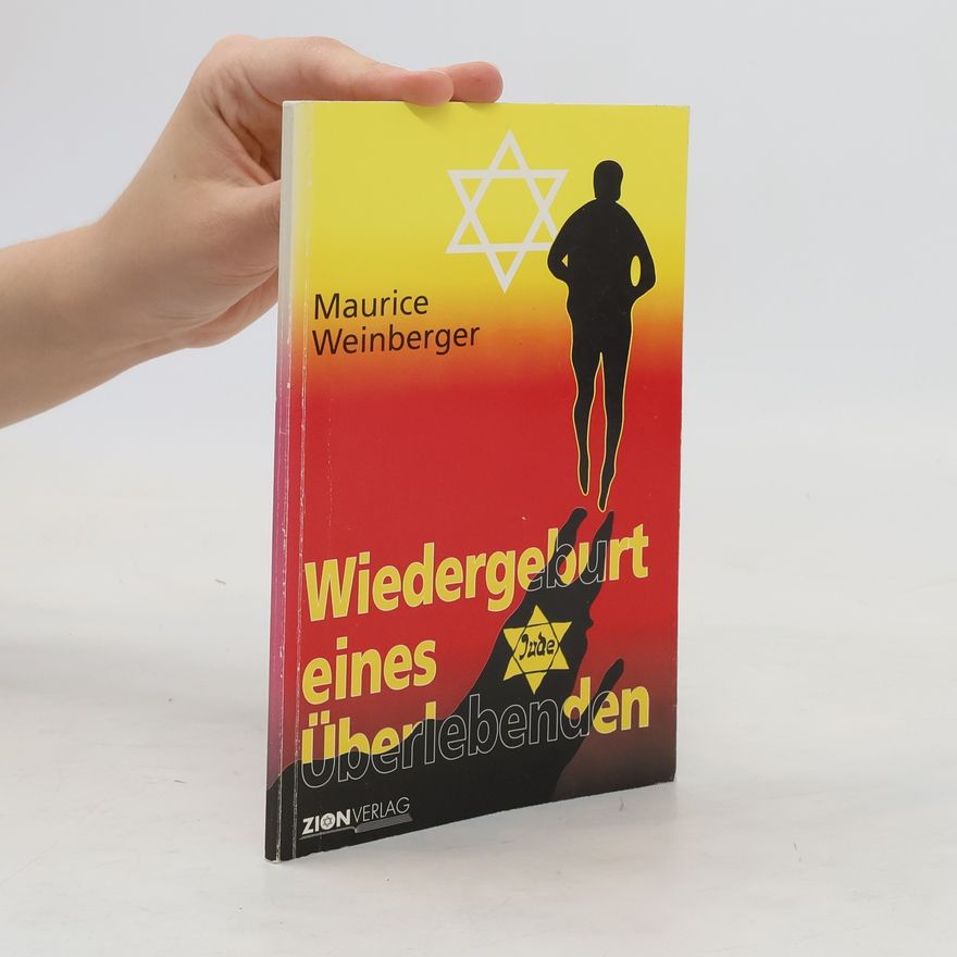 Maurice Weinberger Wiedergeburt eines Überlebenden