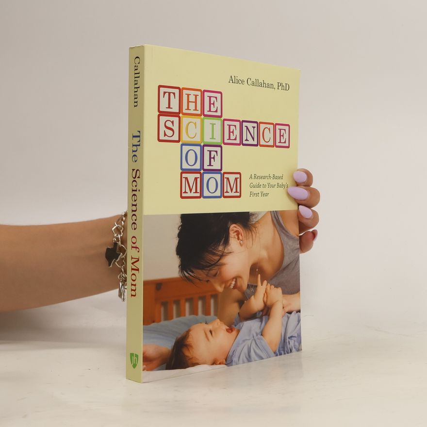 Alice Callahan The Science of Mom