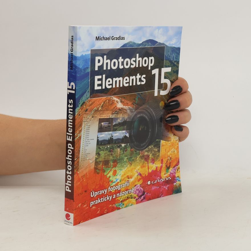 Michael Gradias Photoshop Elements 15 - Úpravy fotografií prakticky a názorně