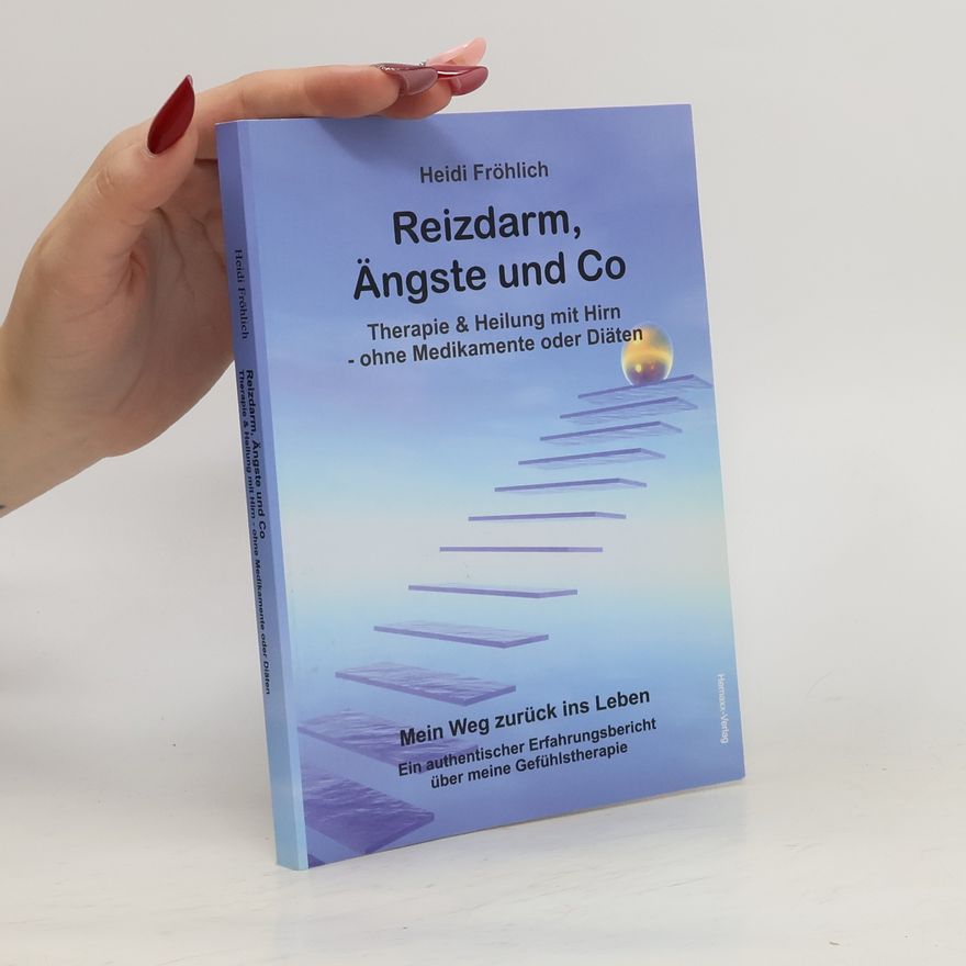 Heidi Fröhlich Reizdarm, Ängste und Co
