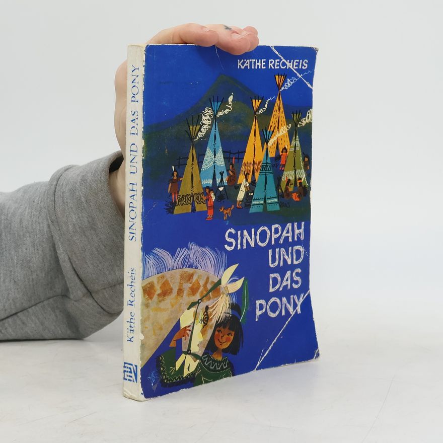Käthe Recheis Sinopah und das Pony