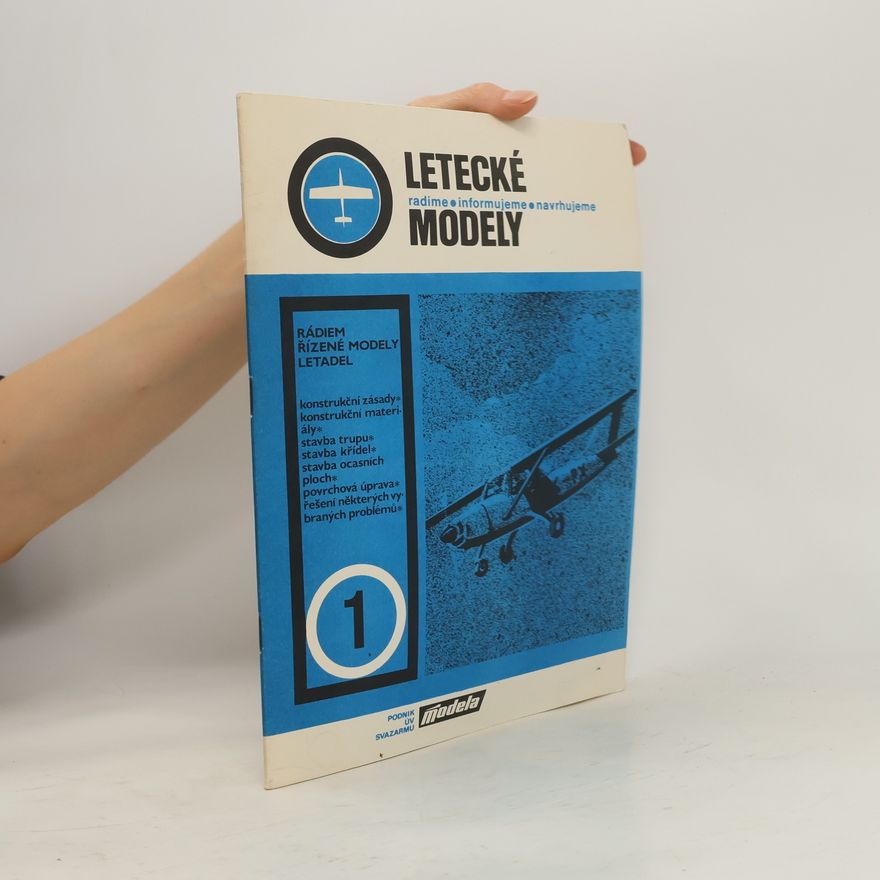Autores varios Letecké modely: radíme, informujeme, navrhujeme 1.