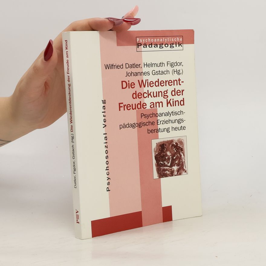 Alfred Adler Die Wiederentdeckung der Freude am Kind