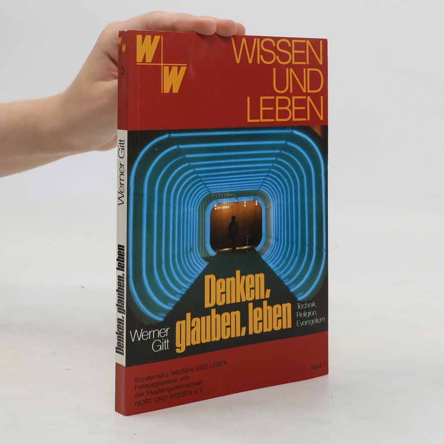 Werner Gitt Denken, glauben, leben
