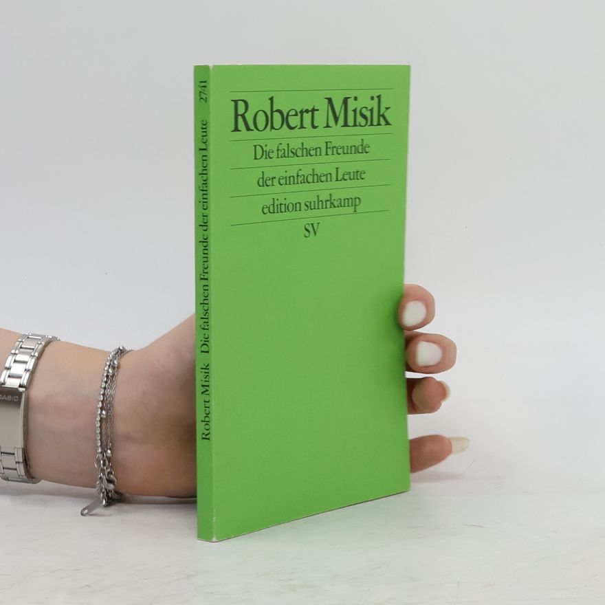 Robert Misik Die falschen Freunde der einfachen Leute