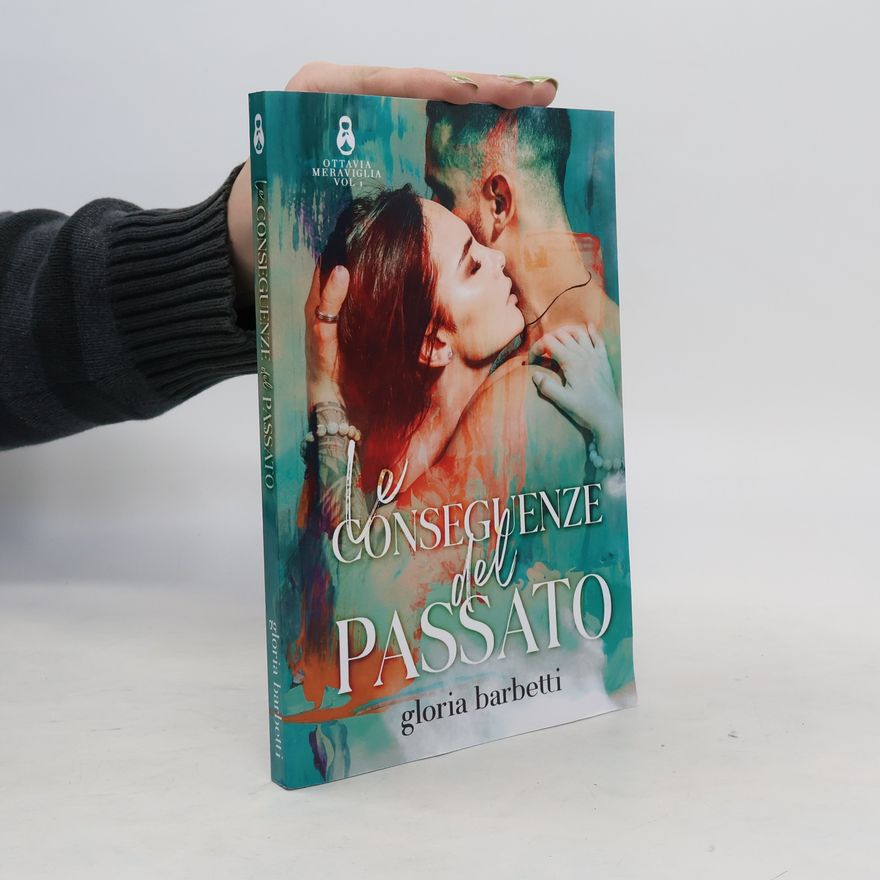 Gloria Barbetti Le Conseguenze del Passato