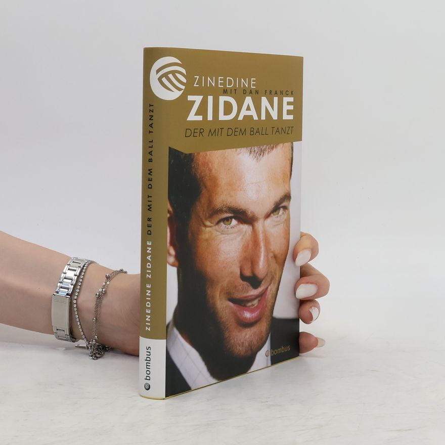 Zinédine Zidane Der mit dem Ball tanzt
