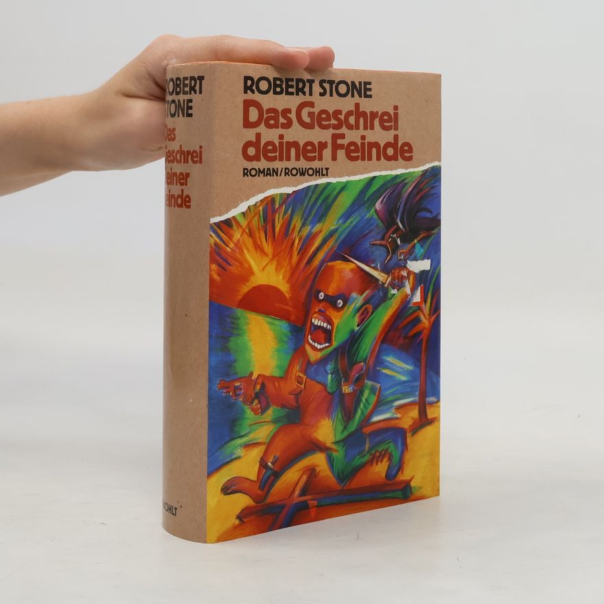 Robert Stone Das Geschrei deiner Feinde. Roman