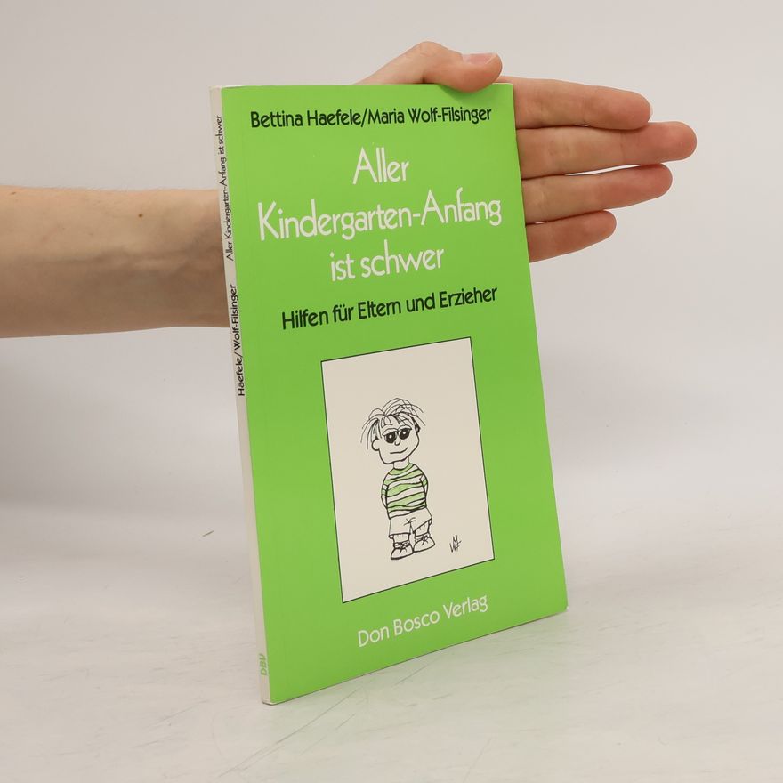 Bettina Haefele Aller Kindergarten-Anfang ist schwer