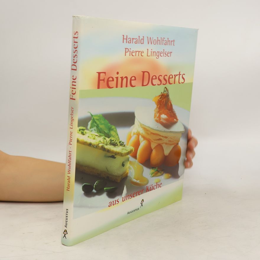Harald Wohlfahrt Feine Desserts aus unserer Küche
