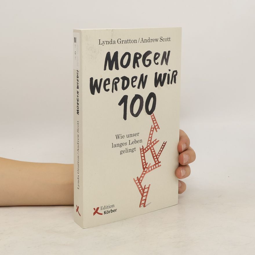 Lynda Gratton Morgen werden wir 100