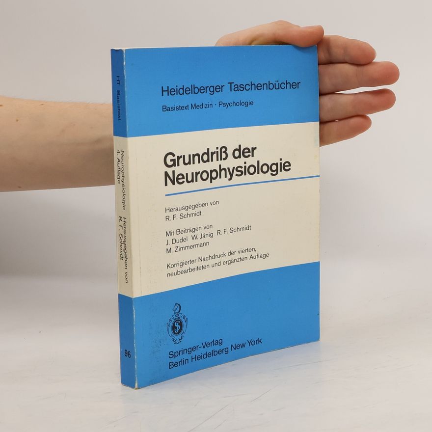M. Zimmermann Grundriss der Neurophysiologie - Korrigierter Nachdruck der vierten, neubearbeiteten und ergänzten Auflage