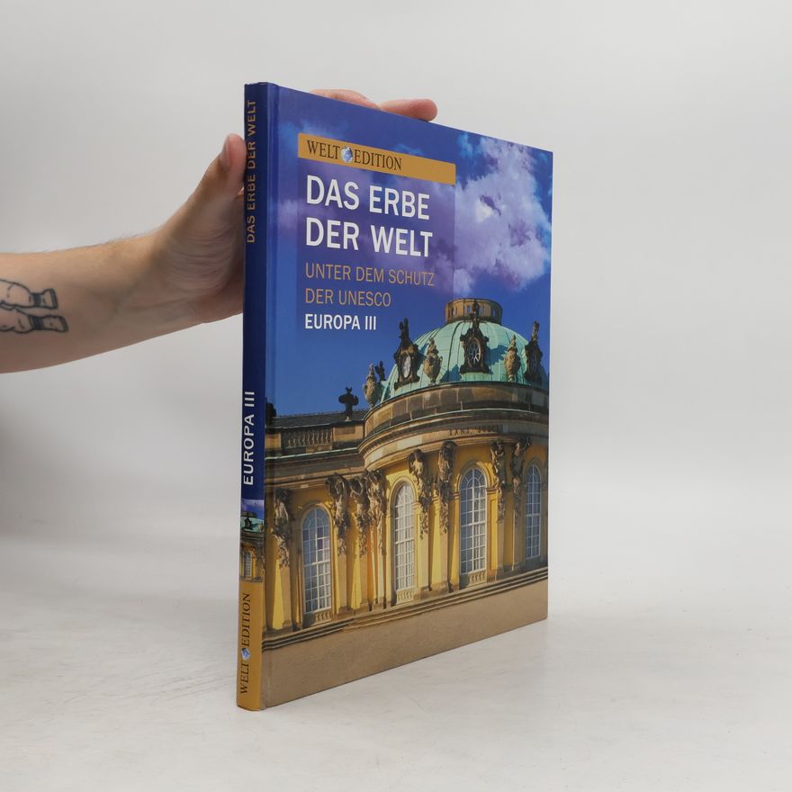 Autorenkollektiv Das Erbe der Welt. Unter dem Schutz der Unesco. Europa III.