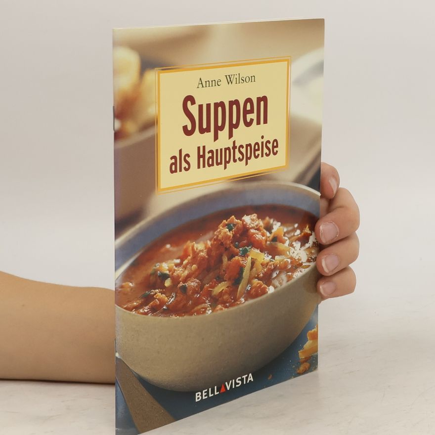 Anne Wilson Suppen als Hauptspeise