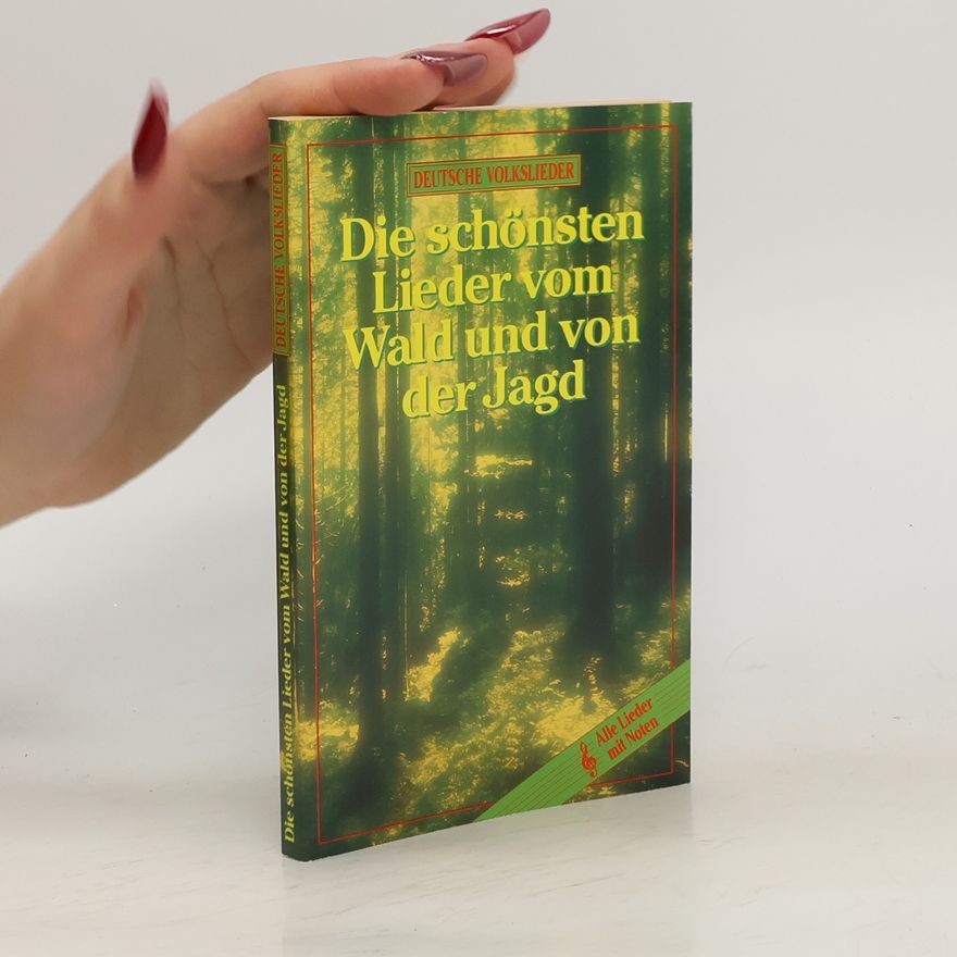 Autorenkollektiv Die schönsten Lieder vom Wald und von der Jagd