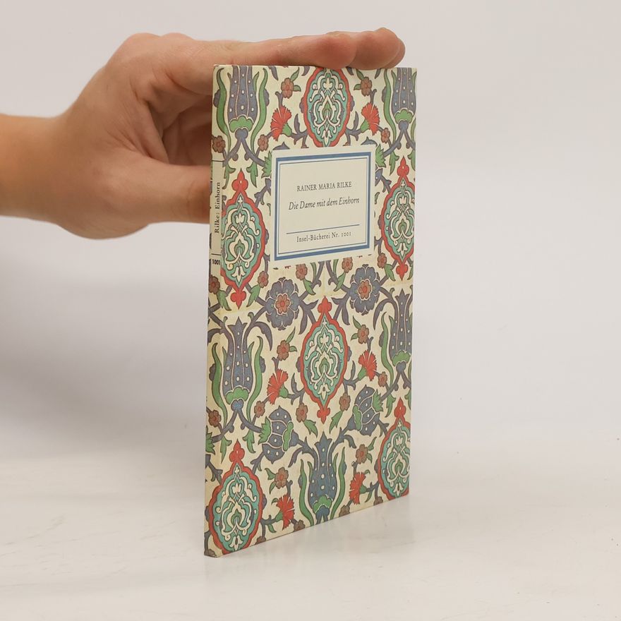 Rainer Maria Rilke Die Dame mit dem Einhorn
