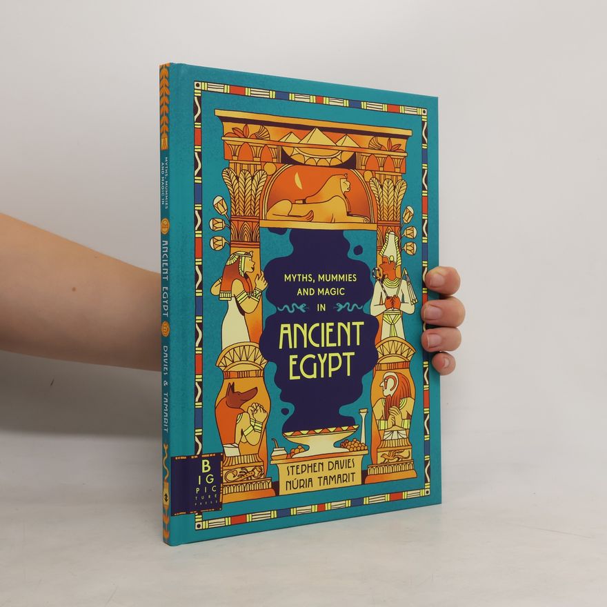 Stephen Davies Myths, Mummies and Magic in Ancient Egypt