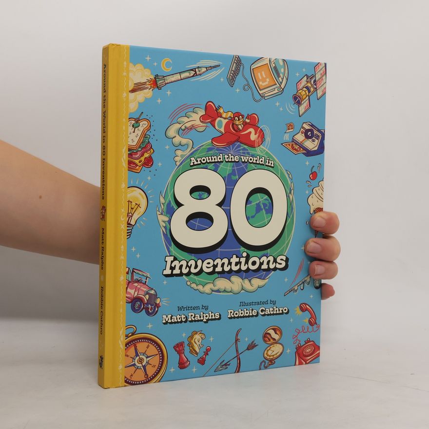 Matt Ralphs Around the World in 80 Inventions