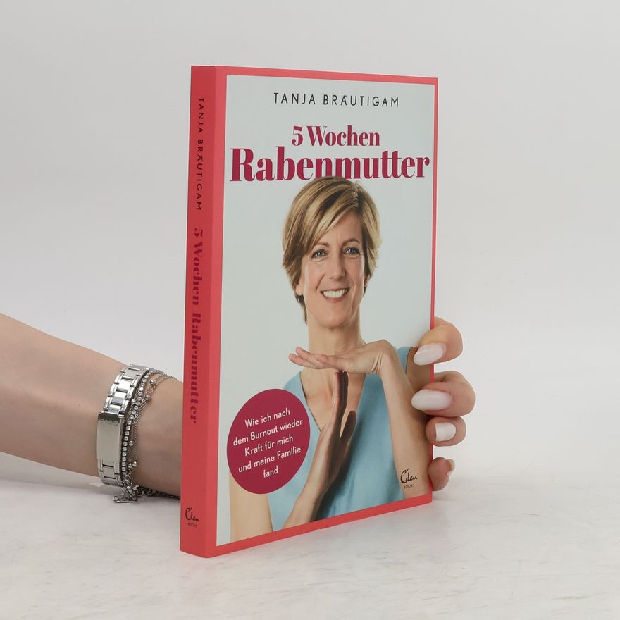 Tanja Bräutigam 5 Wochen Rabenmutter