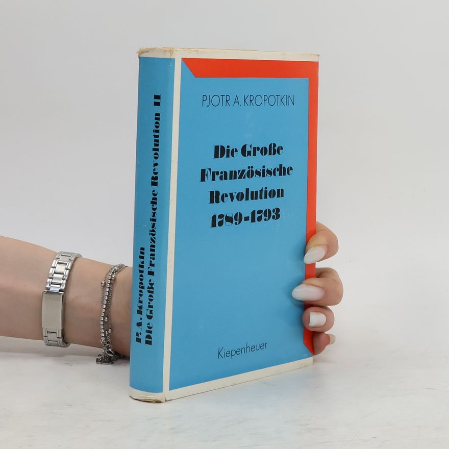 Petr Aleksejevič Kropotkin Die Große Französische Revolution 17-9-1793. Band 2