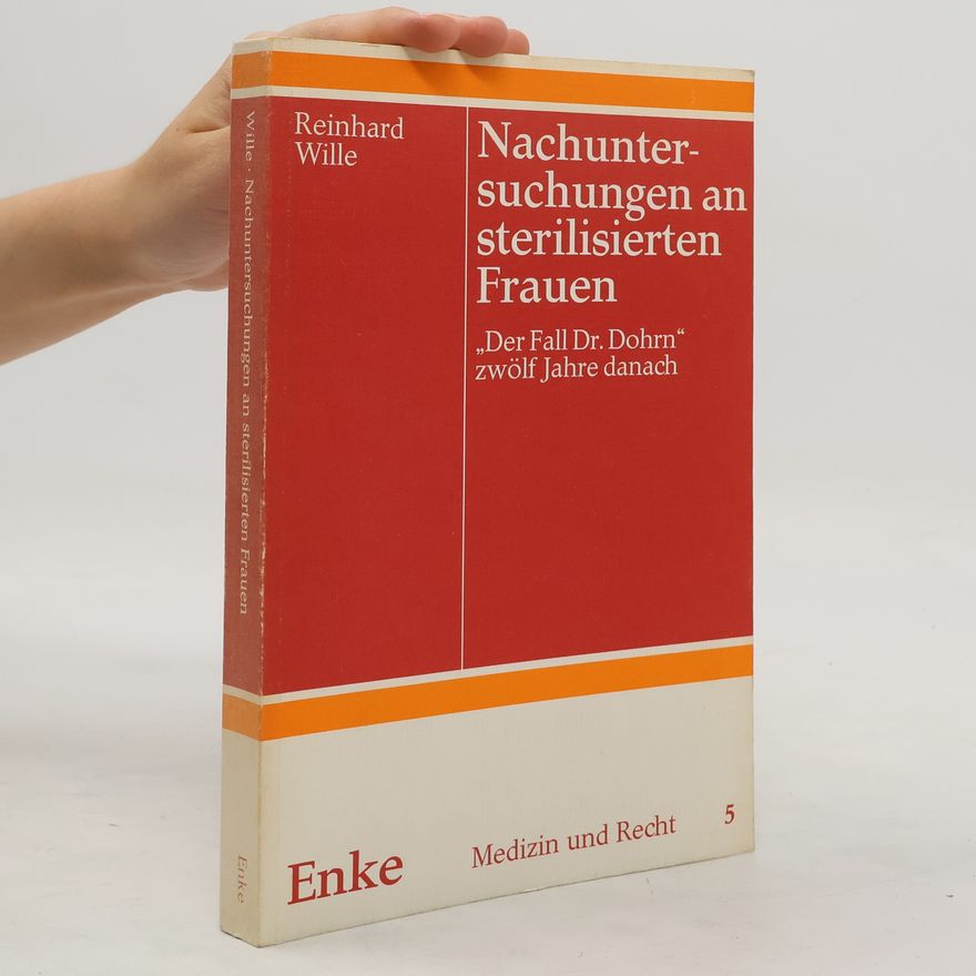 Reinhard Wille Nachuntersuchungen an sterilisierten Frauen
