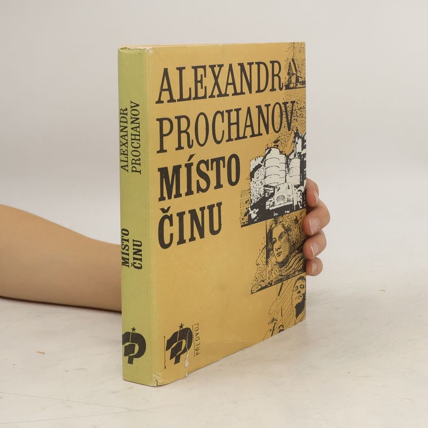 Aleksandr Andrejevič Prochanov Místo činu