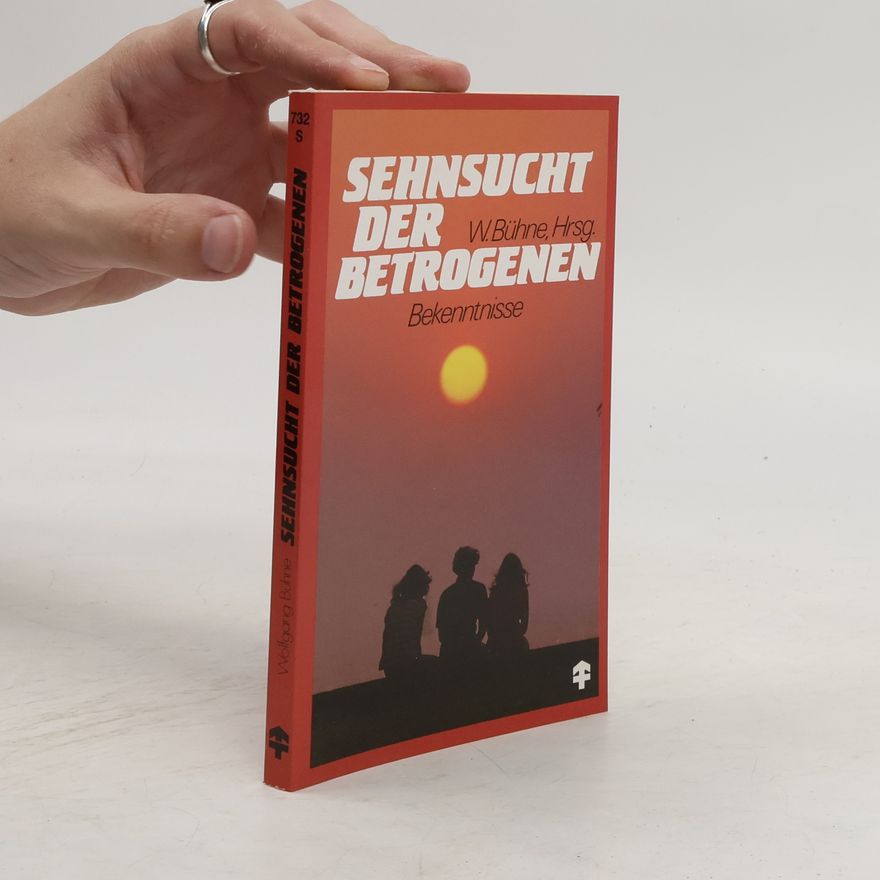 Wolfgang Bühne Sehnsucht der Betrogenen