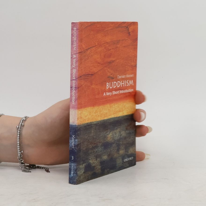 Damien Keown Buddhism. A Very Short Introduction