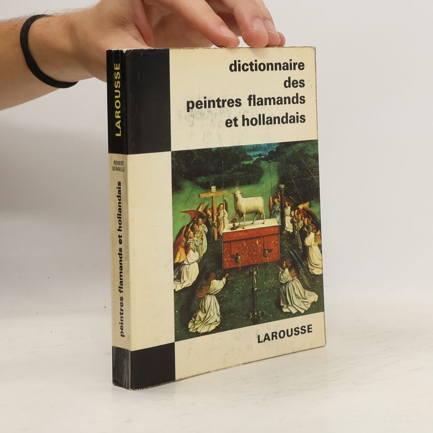 Robert Genaille Dictionnaire des peintres flamands et hollandais