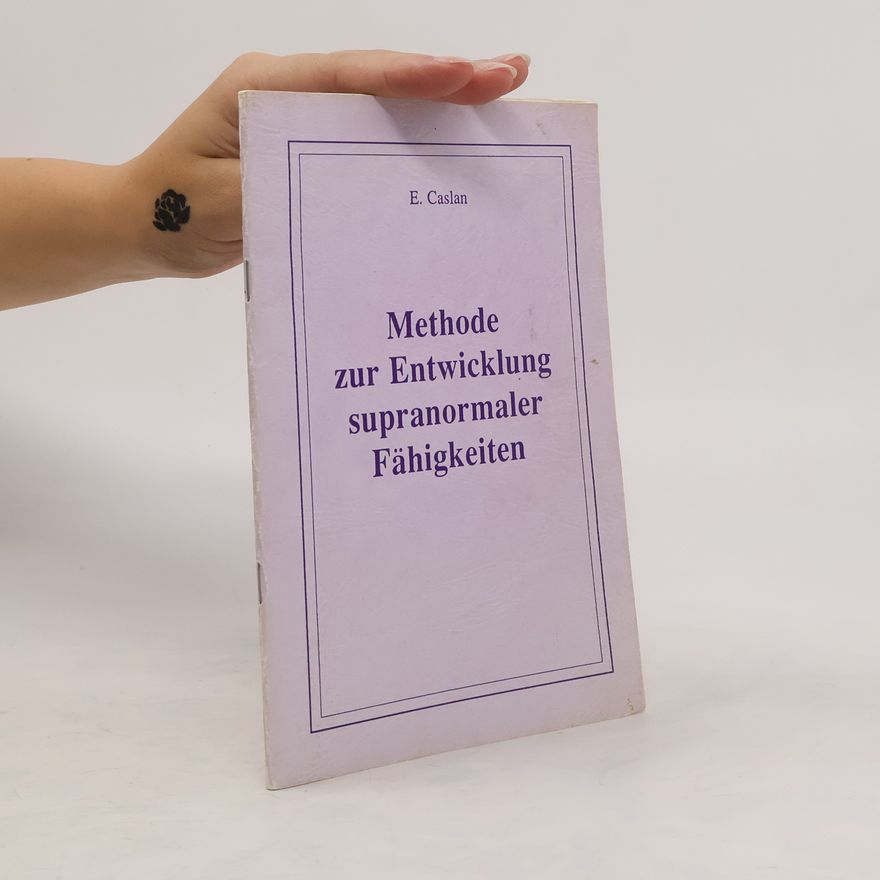 E. Caslan Methode zur Entwicklung supranormaler Fähigkeiten