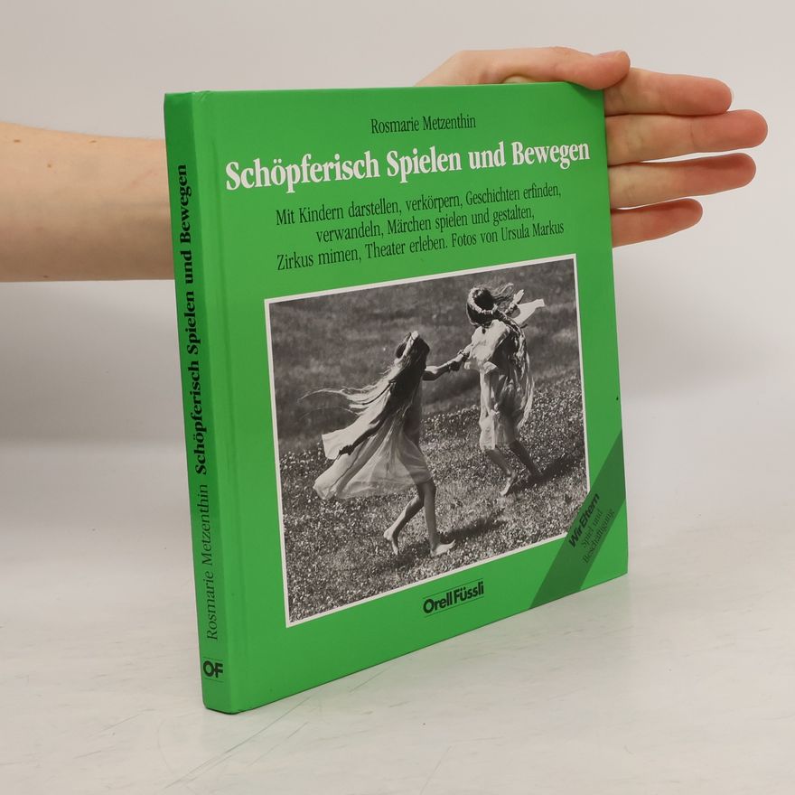 Rosmarie Metzenthin Schöpferisch spielen und bewegen