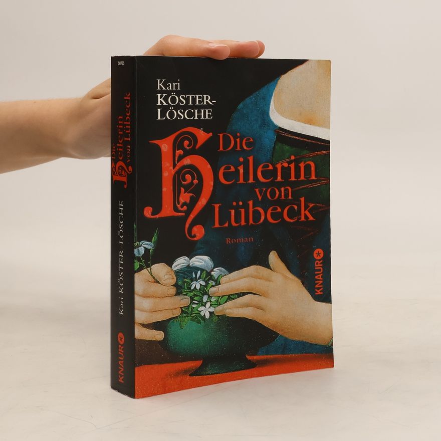 Kari Köster-Lösche Die Heilerin von Lübeck