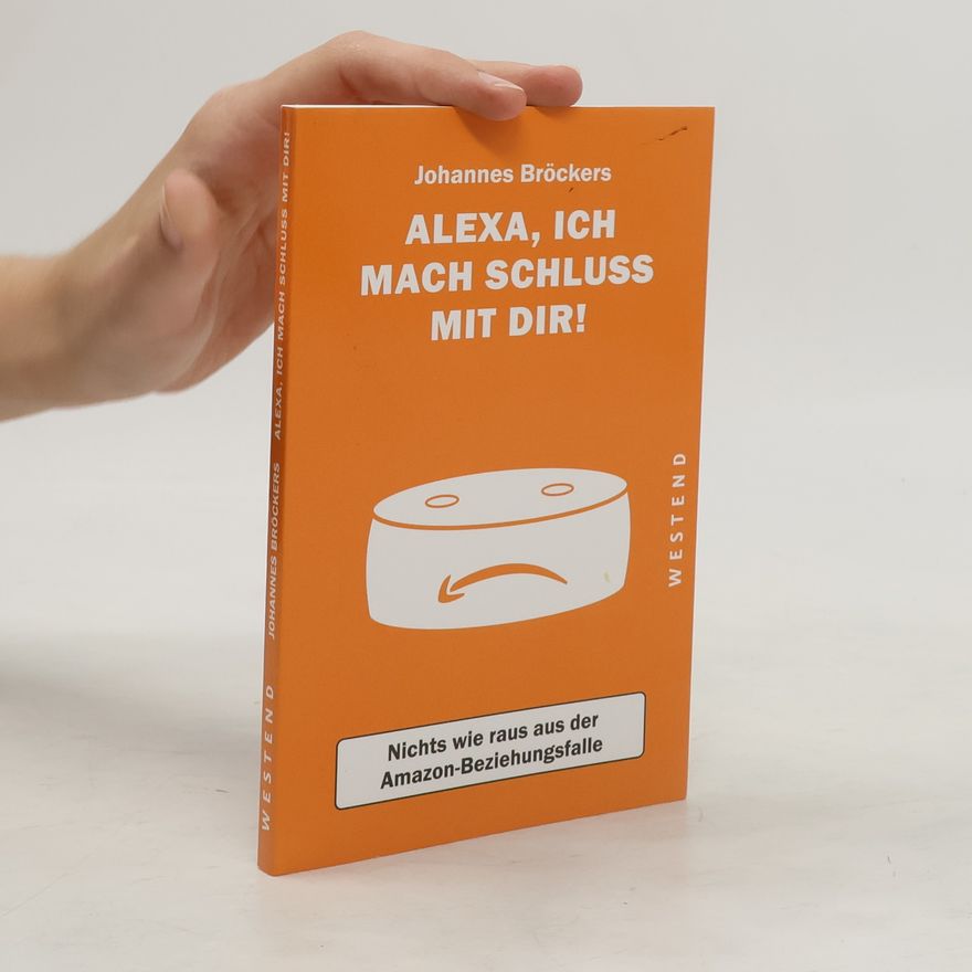 Johannes Bröckers Alexa, ich mach Schluss mit dir!
