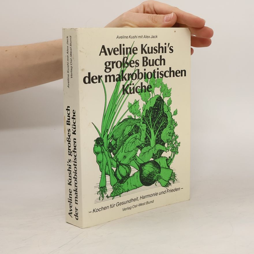 Aveline Kushi Aveline Kushi's grosses Buch der makrobiotischen Küche