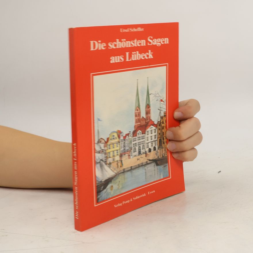 Ursel Scheffler Die schönsten Sagen aus Lübeck