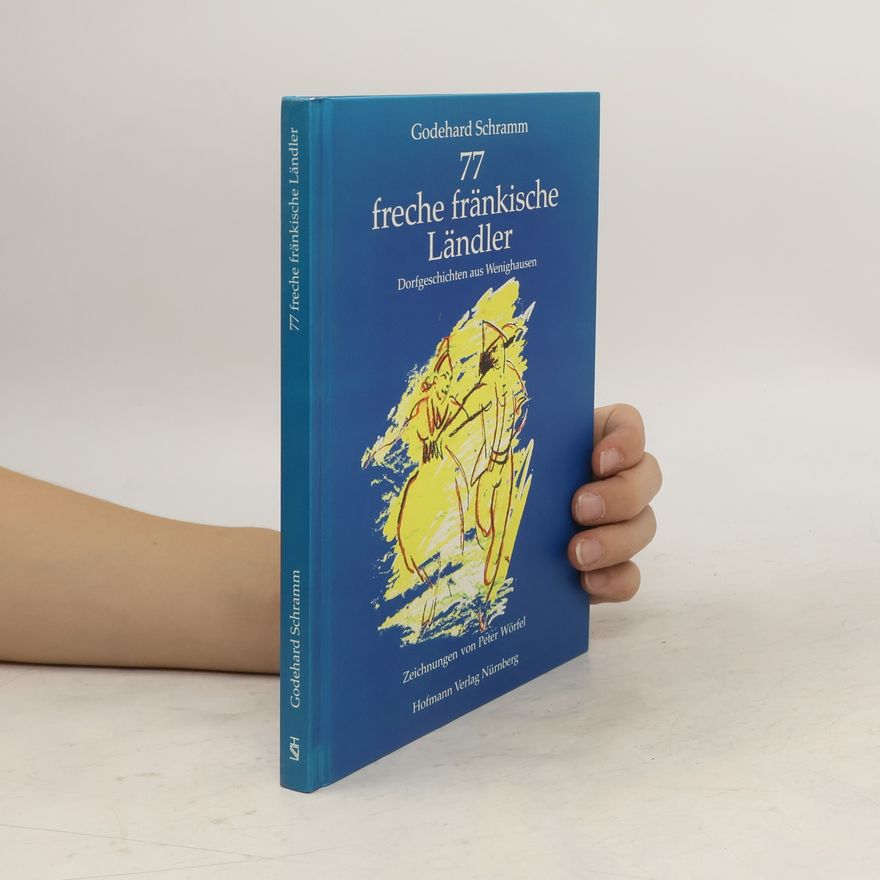 Godehard Schramm 77 freche fränkische Ländler