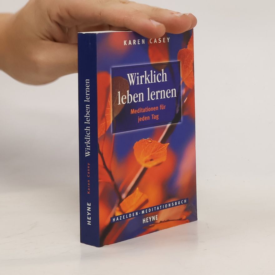 Karen Casey Wirklich leben lernen