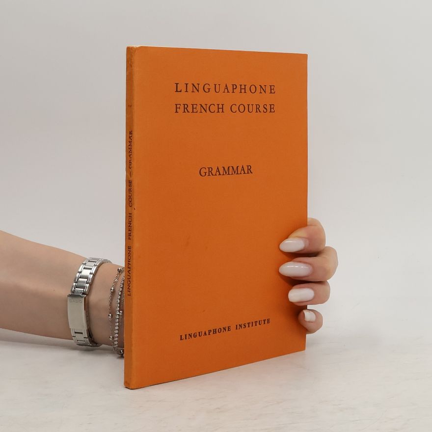 Various authors Linguaphone French Course. Grammar