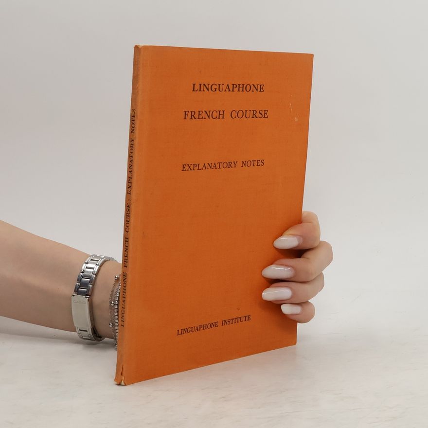 Various authors Linguaphone French Course. Explanatory Notes