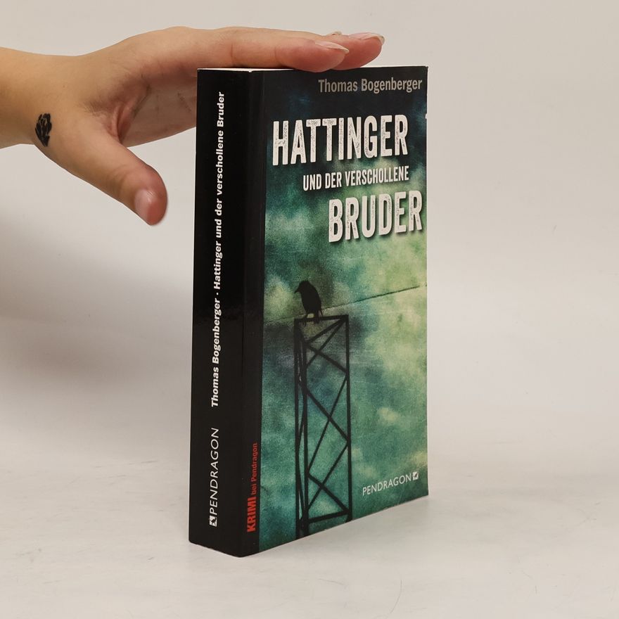Thomas Bogenberger Hattinger und der verschollene Bruder
