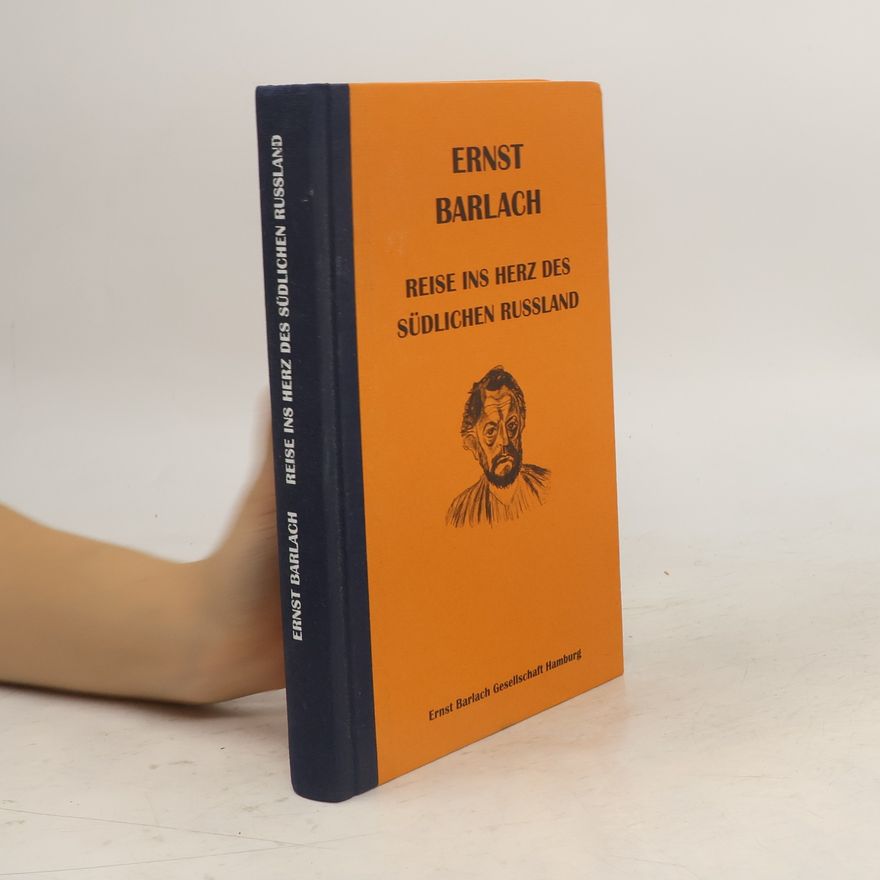 Ernst Barlach Reise ins Herz des südlichen Russland