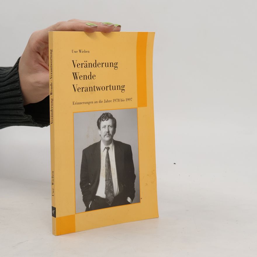 Uwe Wieben Veränderung, Wende, Verantwortung