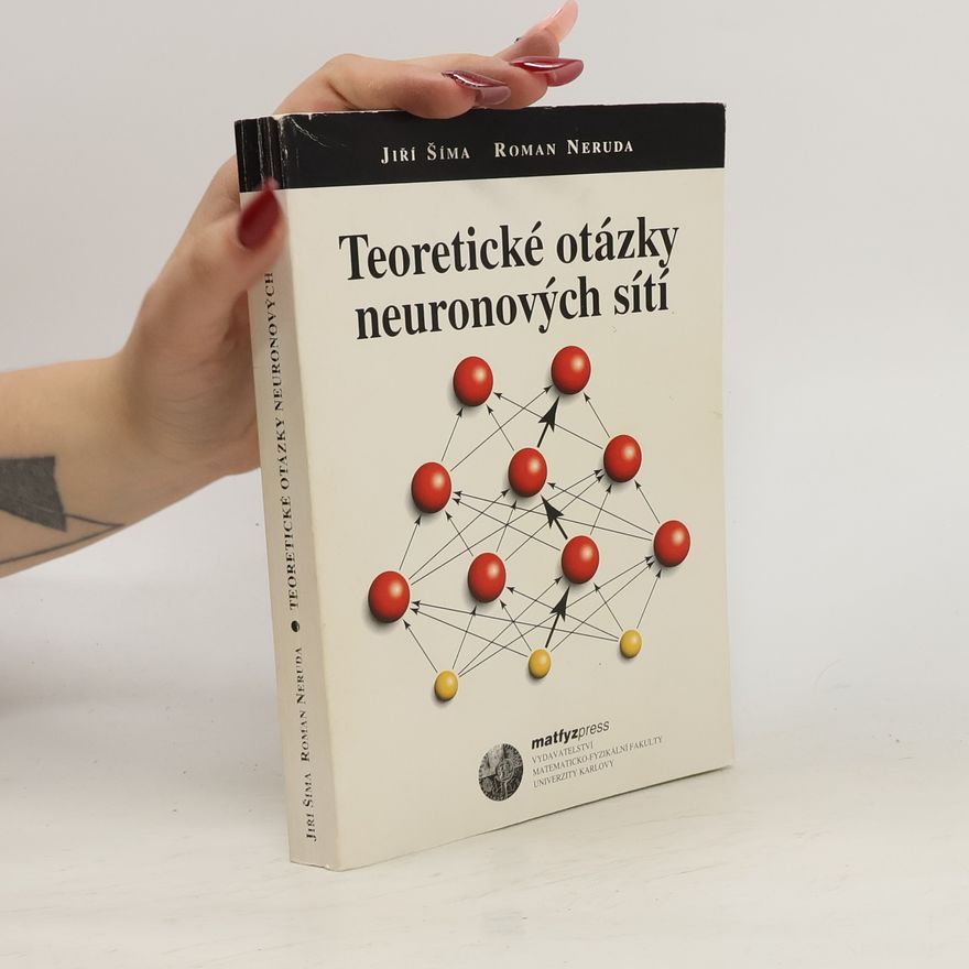 Jiří Šíma Teoretické otázky neuronových sítí