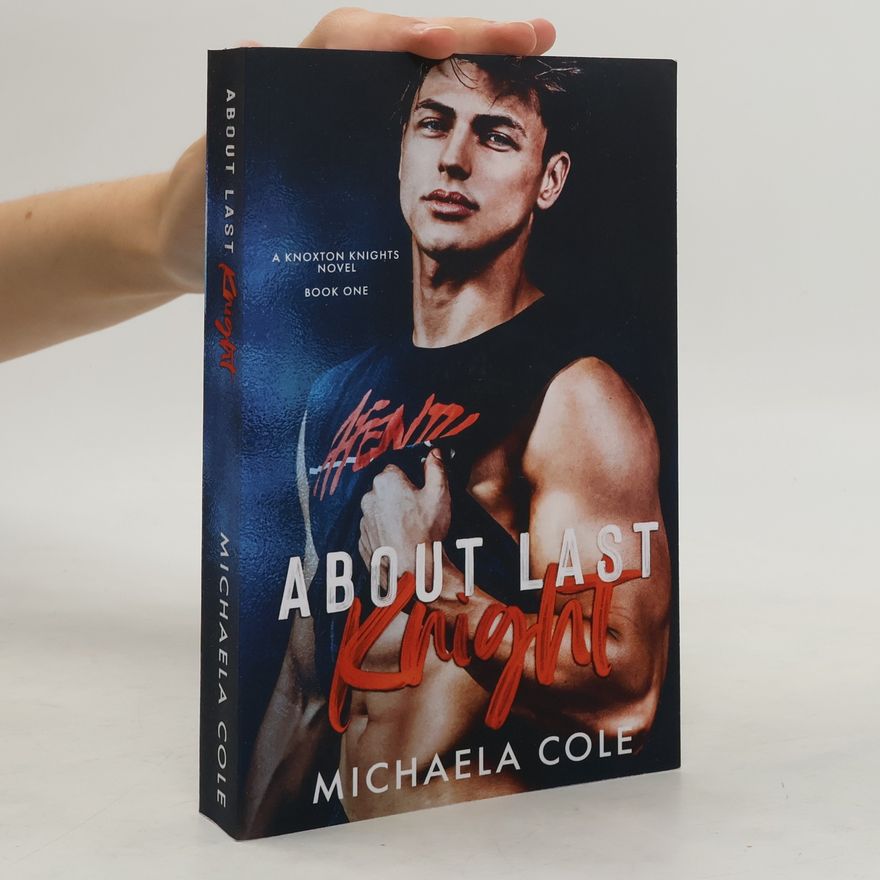 Michaela Cole Knoxton Knights - 1: About Last Knight