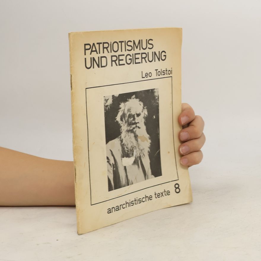 Lew Nikolajewitsch Tolstoi Patriotismus und Regierung