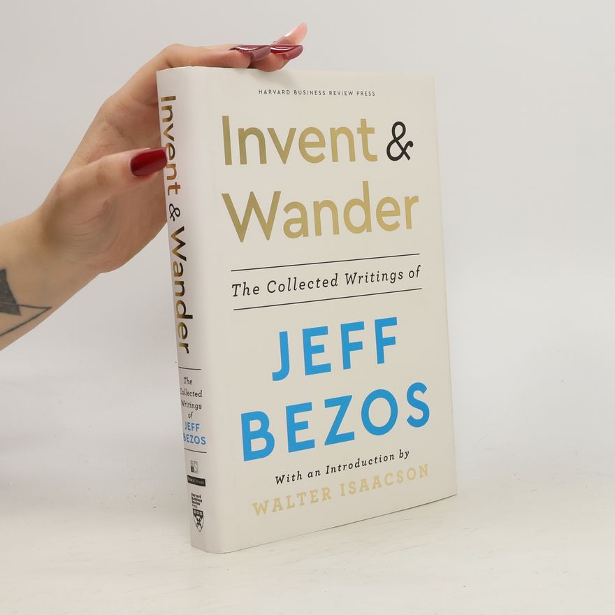 Jeffrey Bezos Invent and Wander
