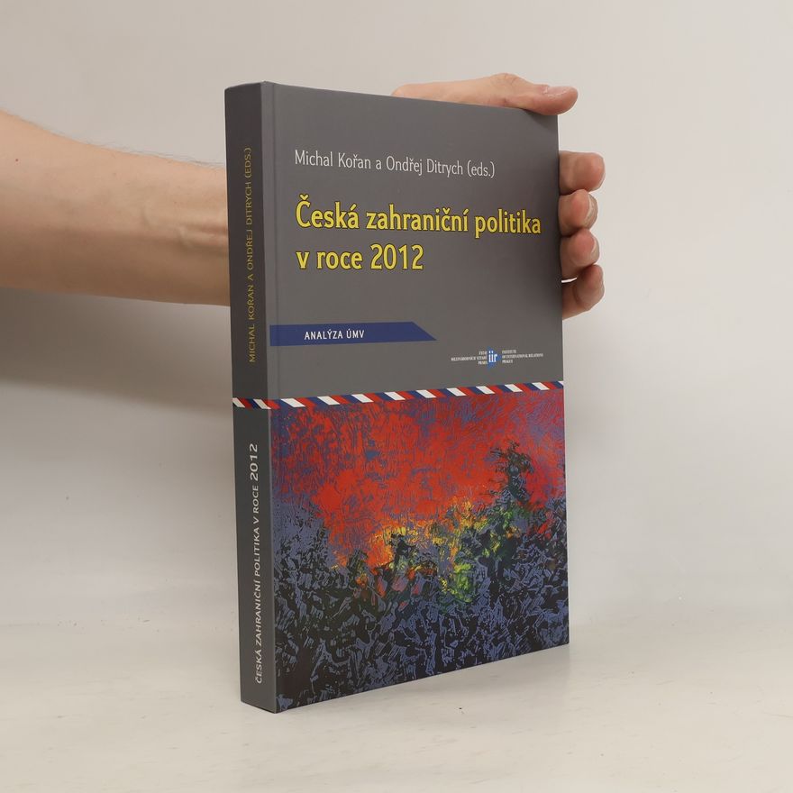 Ondřej Ditrych Česká zahraniční politika v roce 2012 - Analýza ÚMV