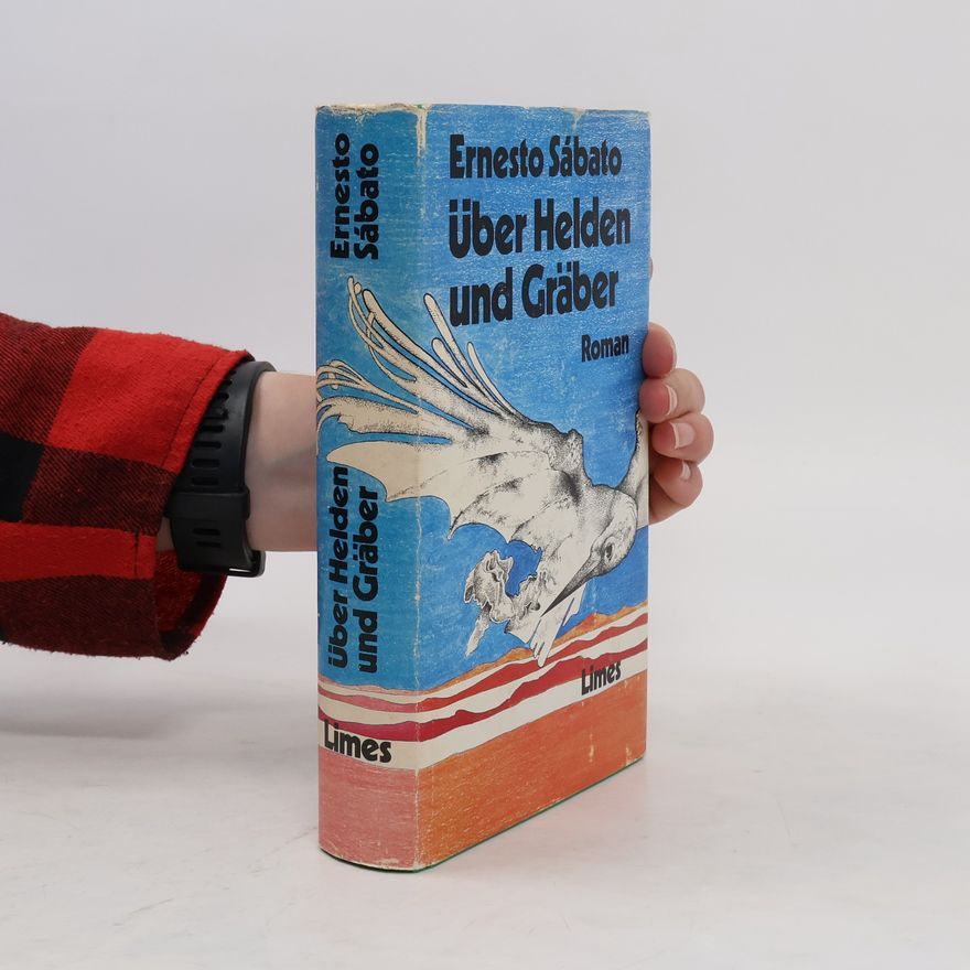 Ernesto Sabato Über Helden und Gräber