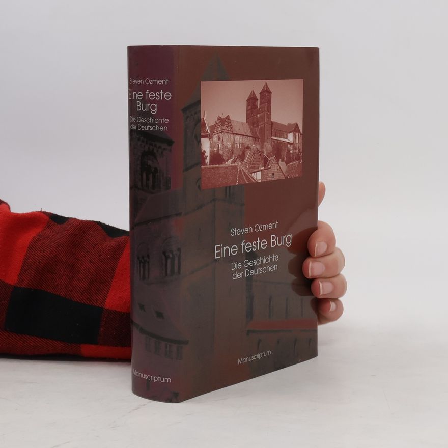 Steven E. Ozment Eine feste Burg