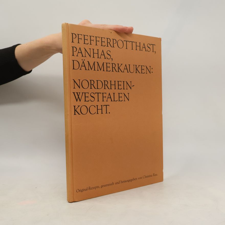 Christina Rau Pfefferpotthast, Panhas, Dämmerkauken: Nordrhein-Westfalen kocht